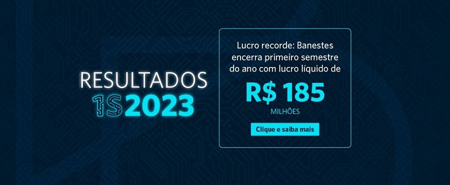 Leia mais sobre o artigo Resultado semestral do BANESTES registra R$ 185 milhões de lucro líquido
