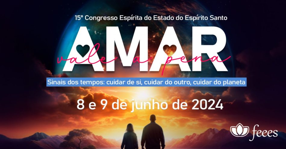 Leia mais sobre o artigo 15º Congresso Espírita do ES: AMAR vale a pena – sinais dos tempos