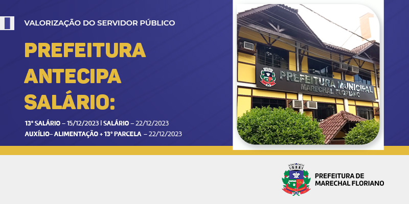 Leia mais sobre o artigo Prefeitura de Marechal Floriano antecipa 13º Salário, salário, auxílio- alimentação e 13º parcela