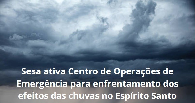 Leia mais sobre o artigo Sesa ativa Centro de Operações de Emergência e intensifica ações para enfrentamento dos efeitos das chuvas no Espírito Santo